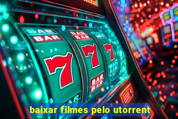 baixar filmes pelo utorrent